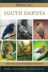 Birds Of South Dakota State - Bird Watching Log Book