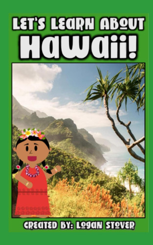 Let's Learn About Hawaii!: A history book for children kids and young