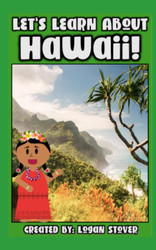 Let's Learn About Hawaii!: A history book for children kids and young
