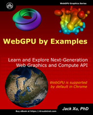 WebGPU by Examples: Learn and Explore Next-Generation Web Graphics