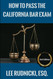 How to Pass the California Bar Exam