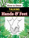 How to Draw Talking Hands and Feet