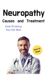 Neuropathy: Causes and Treatment