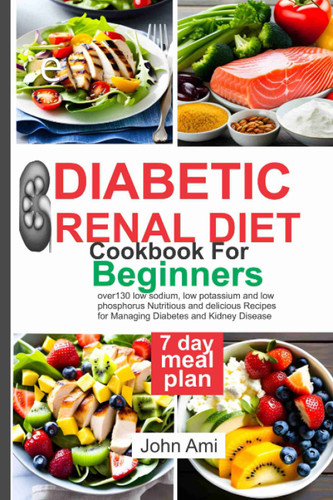 Diabetic Renal Diet for cookbook Beginners