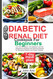 Diabetic Renal Diet for cookbook Beginners