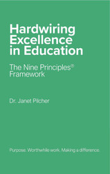 Hardwiring Excellence in Education - The Nine Principles Framework