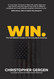 Win.: The Candidate's Guide to Winning Back America
