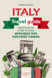 Italy Travel Guide: How to Plan a Trip to Italy with Best Tips for
