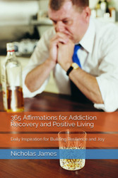 365 Affirmations for Addiction Recovery and Positive Living