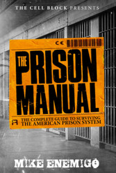 The Prison Manual: The Complete Guide to Surviving the American