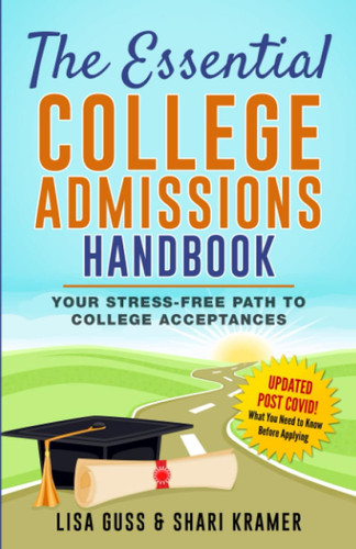The Essential College Admissions Handbook: Your Stress-Free Path to