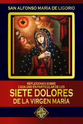 Reflexiones sobre cada uno en particular de los Siete Dolores de la