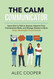 The Calm Communicator