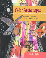 Color Archetypes - Healing Processes in the Visual Journal