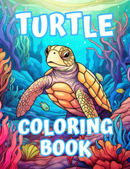 Turtle Coloring Book: For Adults Teens And Seniors Stress Relief &