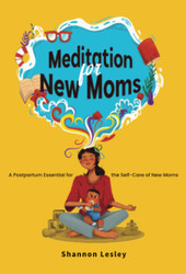 Meditation for New Moms: A Postpartum Essential for the Self-Care of