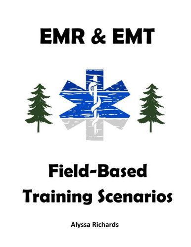 EMR & EMT Field-Based Training Scenarios