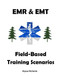 EMR & EMT Field-Based Training Scenarios