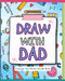 Draw with Dad: A Unique Two-Person Doodle Book Filled with Creative