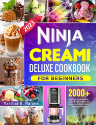 2023 Ninja Creami Deluxe Cookbook for Beginners