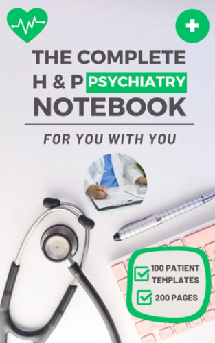 The Complete H and P Psychiatry Notebook: Streamline Your Mental