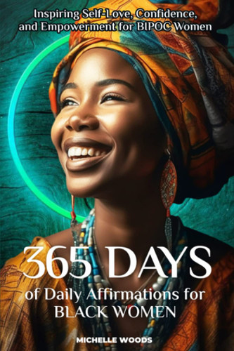 365 Days of Daily Affirmations for Black Women: Inspiring Self-Love