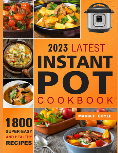 2023 Latest Instant Pot Cookbook