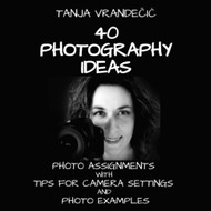 40 Photography Ideas: Photo Assignments With Tips For Camera Settings