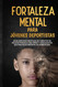 Fortaleza Mental Para Jovenes Deportistas