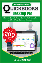 Beginners Guide to Quickbooks Desktop Pro