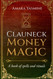 Clauneck Money Magick: A book of spells and rituals