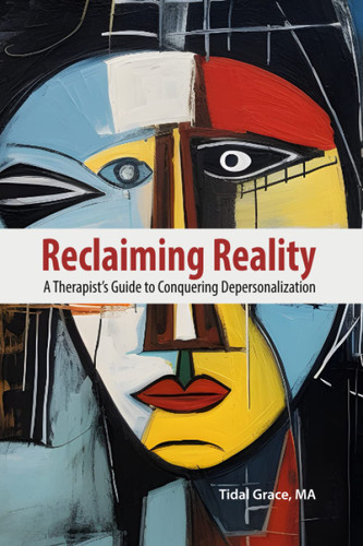 Reclaiming Reality: A Therapist's Guide to Conquering