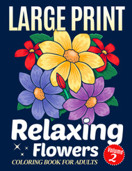 Simple Large Print Coloring Book for Adults with Relaxing Flowers -