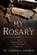 My Rosary: The Beloved Prayer of an Exorcist
