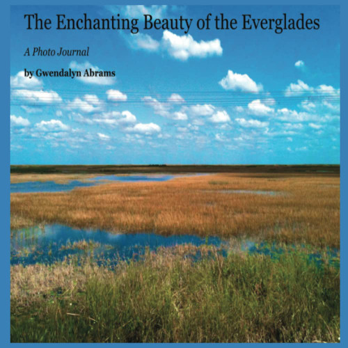 The Enchanting Beauty of the Everglades - A Photo Journal