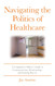 Navigating the Politics of Healthcare: A Compliance Officer's Guide