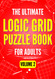 The Ultimate Logic Grid Puzzle Book for Adults Volume 2: Another 100