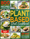 The Plant-Based Diet Cookbook