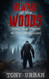 Beware of the Woods: Scary True Stories of the Unexplained
