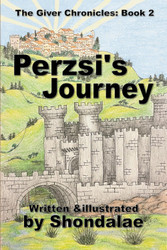 Perzsi's Journey (The Giver Chronicles)
