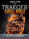 The Traeger Grill Bible