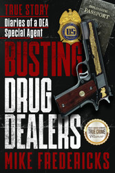 Busting Drug Dealers: Diaries of a DEA Special Agent