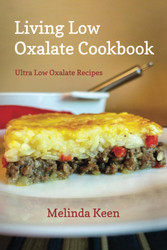 Living Low Oxalate Cookbook: Ultra Low Oxalate Recipes