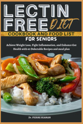 Lectin-Free Diet Cookbook and Food List for Seniors