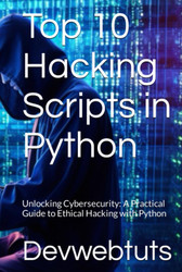 Top 10 Hacking Scripts in Python