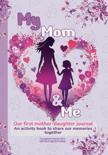 My Mom and Me: Our first Mother-Daughter journal: An activity book to