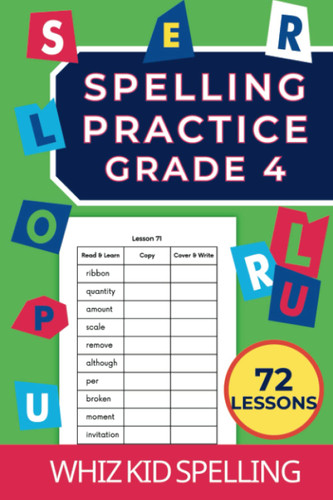 Spelling Practice Grade 4: 72 Lessons with over 700 Words to Learn to