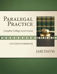 Paralegal Practice Citation Workbook: Complete College-Level Course