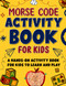 Morse Code Activity Book For Kids: A Hands-on Activity Book For