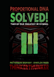 Solved: Two of Mankind's Greatest Mysteries - The Patterson Bigfoot &